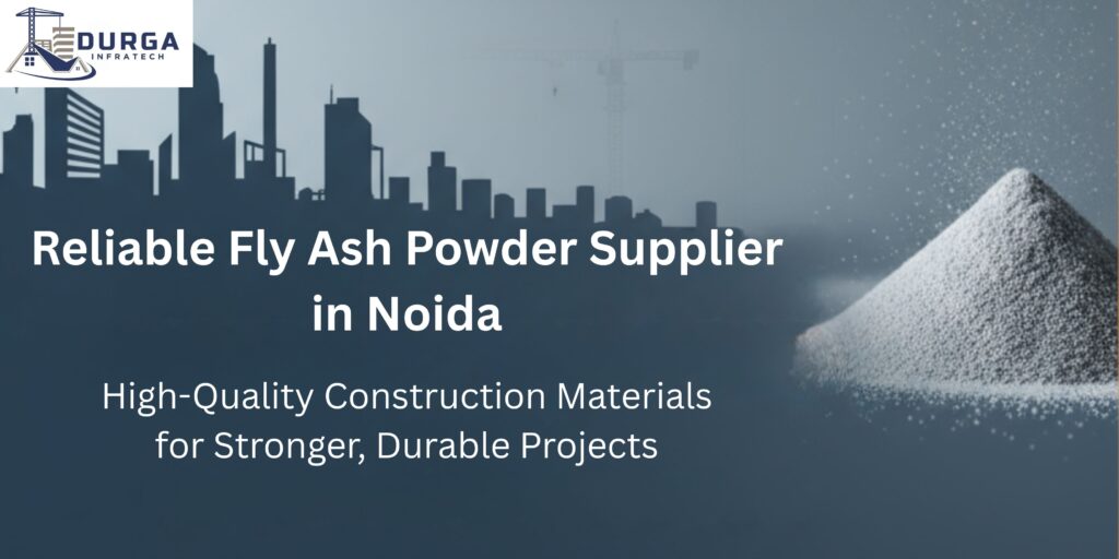 Reliable Best Fly Ash Powder Supplier in Noida for Quality Construction Materials