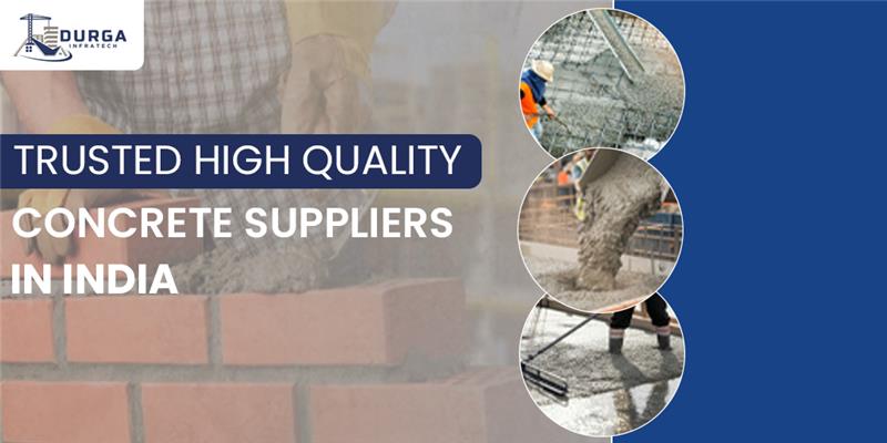 Building Strong Foundations: Why Choosing High Quality Concrete Suppliers Matters More Than Ever